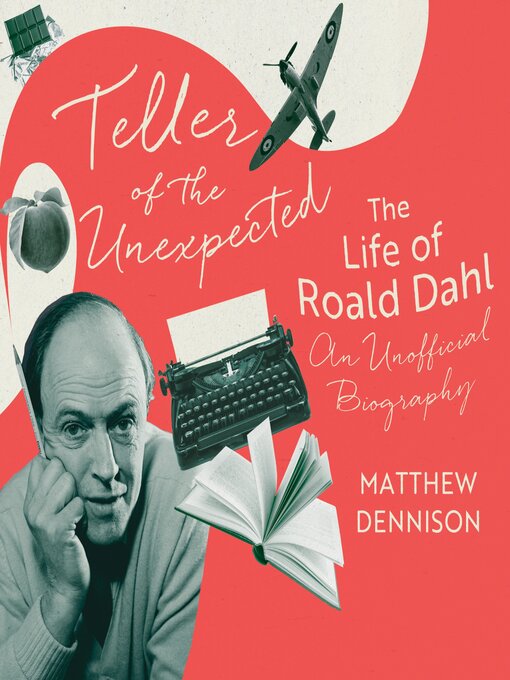 Title details for Teller of the Unexpected by Matthew Dennison - Available